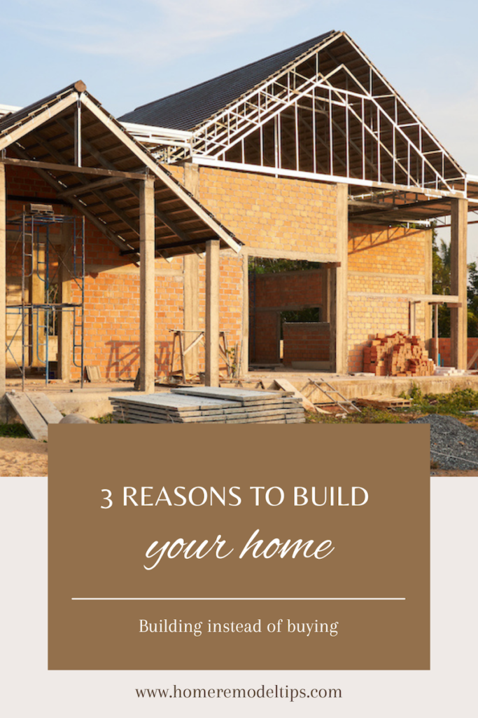 reasons to build your home